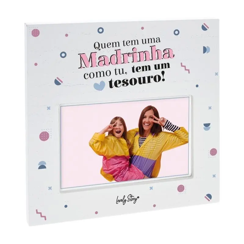 Lovely Story - Moldura Lâmina "Quem Tem Uma Madrinha Como Tu..."