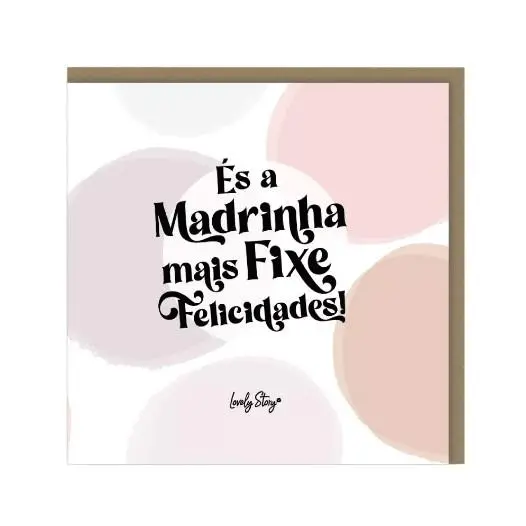 Postal de Felicitações "És a Madrinha Mais Fixe!" - Lovely Story
