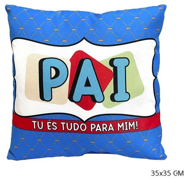 Almofada "Pai Tu és Tudo para Mim!" - Pai